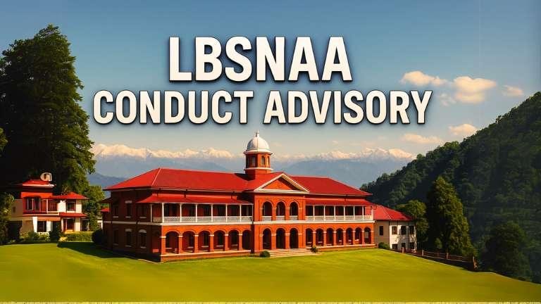 चरित्र ही सर्वोपरि: UPSC टॉपर्स के लिए LBSNAA की मार्गदर्शिका के अंदर की बात